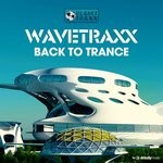 cover: Wavetraxx - Back To Trance