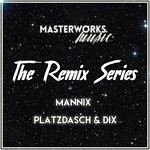 cover: MANNIX|Platzdasch & Dix - The Remix Series 01