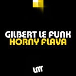 cover: Gilbert Le Funk - Horny Flava