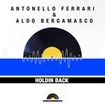 cover: Aldo Bergamasco|Antonello Ferrari - Holdin' Back (F&B Club Mix)