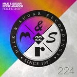 cover: Eddie Amador|Milk & Sugar - Holding On EP