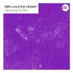 cover: Mbp & Lyle M|Franky - Too Young To Care