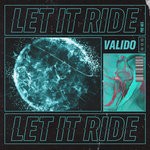 cover: Valido - Let It Ride (Pro Mix)