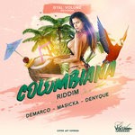 cover: Denyque|Masicka|Demarco|Gyal Volume Records - Columbiana Riddim