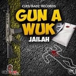 cover: Jailah - Gun A Wuk