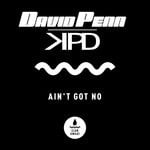 cover: David Penn|Kpd - Ain't Got No (Extended Mix)