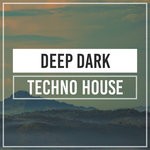 cover: Techno House - Deep Dark Techno House