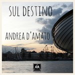 cover: Andrea D'amato - Sul Destino