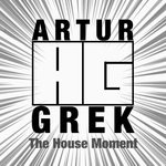 cover: Artur Grek - The House Moment