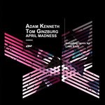 cover: Adam Kenneth|Tom Ginzburg - April Madness