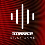 cover: Discolux - Silly Game By Discolux