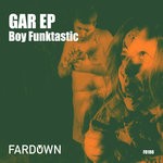 cover: Boy Funktastic - Gar EP