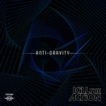 cover: Kill The Action - Anti-Gravity