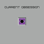 cover: Current Obsession - XXX