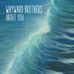 cover: Wayward Brothers - About You