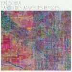 cover: Hauschka - Salon Des Amateurs Remixes