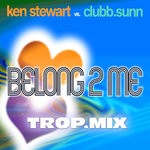 cover: Clubb.sunn|Ken Stewart - Belong 2 Me (Trop. Mix)