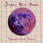 cover: Trills - Super Blue Moon (Invocazione Discoteca Remix)