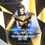 cover: Deep Parliament - Holding On (Tech House Edit) (Extended)