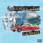 cover: La Swave - Let Me Live