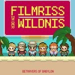 cover: Betrayers Of Babylon - Filmriss In Der Wildnis