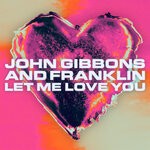 cover: Franklin|John Gibbons - Let Me Love You