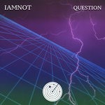 cover: Iamnot - Question