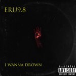 cover: Eru9.8 - I Wanna Drown