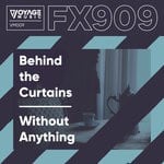 cover: Fx909 - Behind The Curtains/Without Anything