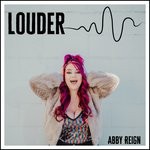 cover: Abby Reign - Louder