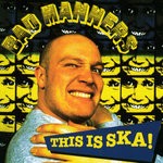 cover: Bad Manners - This Is Ska!