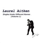 cover: Laurel Aitken - Singles Under Different Names Vol 1