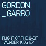 cover: Gordon Garro - Flight Of The 8-Bit Wonder Kids EP