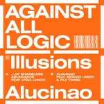 cover: Against All Logic - Illusions Of Shameless Abundance (Explicit)