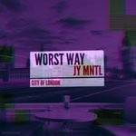 cover: Jy Mntl - Worst Way