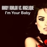 cover: Angelique|Randy Norton - I'm Your Baby (Remixes)