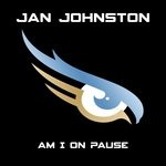 cover: Jan Johnston - Am I On Pause