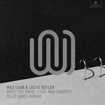 cover: Max Lean & Lucas Butler|Max Landry - Meet You There (Olly James Remix)