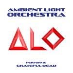 cover: Ambient Light Orchestra - Ambient Translations Of Grateful Dead