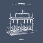 cover: Ikarius - For You/Machine Walk