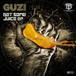 cover: Guzi - Get Some Juice EP