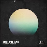 cover: Rubber People - Do To Me