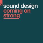 cover: Sound Design - Coming On Strong