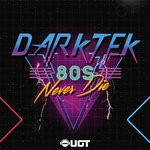 cover: Darktek - 80's Never Die