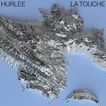 cover: Hurlee - La Touche