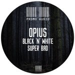 cover: Opius - Black N White/Super Bad