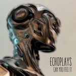 cover: Echoplays - Can You Feel It