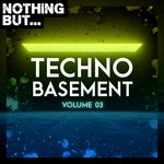 cover: Various - Nothing But... Techno Basement Vol 03