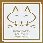 cover: Durga Amata - East York (Shisdess Remix)