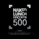 cover: Various - Naked Lunch 500 Vol 9